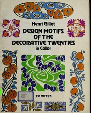 Cover of: Design motifs of the decorative twenties in color by Henri Gillet