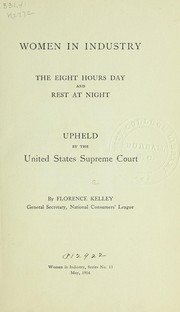 Cover of: The eight hours day and rest at night: Upheld by the U. S. Supreme court