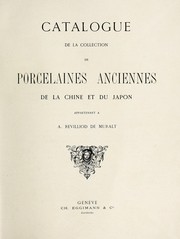 Catalogue de la collection de porcelaines anciennes de la Chine et du Japon appartenant à A. Revilliod de Muralt by A. Revilliod de Muralt