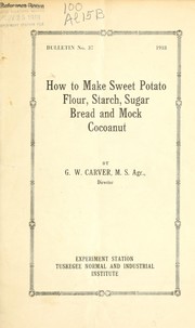 Cover of: How to make sweet potato flour, starch, sugar, bread and mock cocoanut