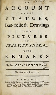 Cover of: An account of the statues, bas-reliefs, drawings, and pictures in Italy, France, &c. with remarks by Richardson, Jonathan