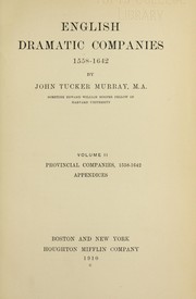 Cover of: English dramatic companies, 1558-1642 by John Tucker Murray