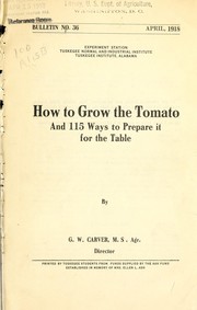 Cover of: How to grow the tomato: and 115 ways to prepare it for the table