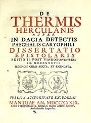 Cover of: De thermis herculanis nuper in Dacia detectis Paschalis Caryophili: dissertatio epistolaris