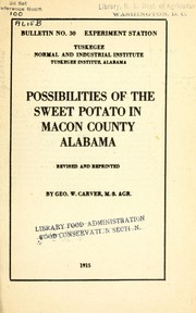 Possibilities of the sweet potato in Macon County, Alabama by George Washington Carver