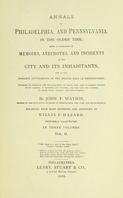 Annals of Philadelphia, and Pennsylvania, in the olden time by John F. Watson