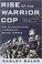 Cover of: Rise of the Warrior Cop