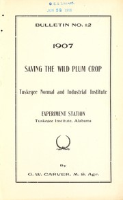 Cover of: Saving the wild plum crop by George Washington Carver