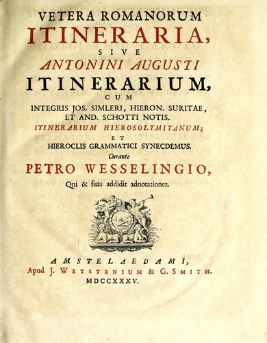 Vetera Romanorum itineraria, sive, Antonini Augusti Itinerarium (1735