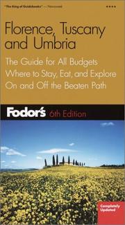 Cover of: Fodor's Florence, Tuscany, Umbria: The Guide for All Budgets, Where to Stay, Eat, and Explore On and Off the Beaten Path (Fodor's Gold Guides)