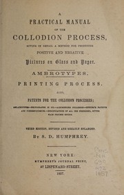 Cover of: A practical manual of the collodion process by S. D. Humphrey