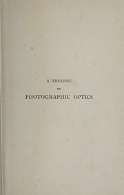 A treatise on photographic optics by R. S. Cole