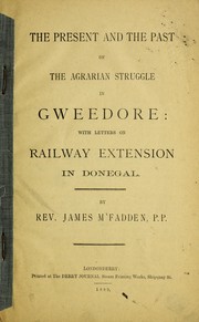 Cover of: THE PRESENT AND THE PAST OF THE AGRARIAN STRUGGLE IN GWEEDORE by M'FADDEN, JAMES
