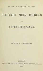 Cover of: Blue-eyed Meta Holdenis, and a stroke of diplomacy by Charles Victor Cherbuliez