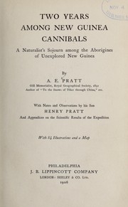 Two years among the New Guinea cannibals by A. E. Pratt