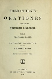 Cover of: Orationes, ex recensione Guilielmi Dindorfii / curante Friderico Blass