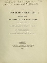 Cover of: The Hunterian Oration, delivered before the Royal College of Surgeons ... February 14, 1825 by Norris, William