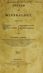 Cover of: System of mineralogy. Comprehending oryctognosie, geognosie, mineralogical chemistry, mineralogical geography, and oeconomical mineralogy