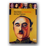 Cover of: Secretos y mentiras de los Franco by César Alcalá