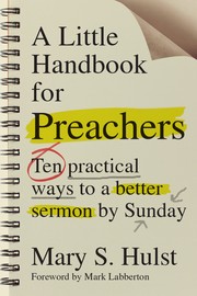 A little handbook for preachers by Mary S. Hulst