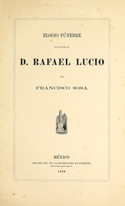 Cover of: Elogio fu nebre del ilustre Dr. D. Rafael Lucio by Sosa, Francisco