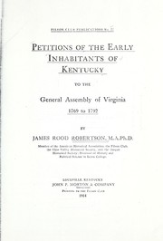 Cover of: Petitions of the early inhabitants of Kentucky to the General Assembly of Virginia, 1769-1792