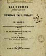 Cover of: Die Chemie in ihrem Verh©Þltnisse zur Physiologie und Pathologie. Festrede vorgetragen in der ©œffentlichen Sitzung der K.B. Akademie der Wissenschaften zu M©ơnchen ... am 28. Marz 1848