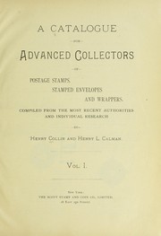 Cover of: A catalogue for advanced collectors of postage stamps, stamped envelopes and wrappers by Henry Collin