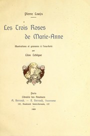 Cover of: Les trois roses de Marie-Anne, illustrations et gravures a   l'eau-forte