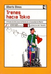 Cover of: Trenes hacia Tokio by Alberto Olmos