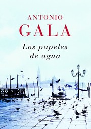 Cover of: Los papeles de agua by Antonio Gala