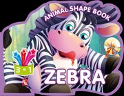 Cover of: Animal Shape Book - Zebra