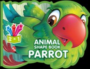 Cover of: Animal Shape Book - Parrot