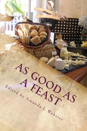 As Good as a Feast by Amanda L. Webster