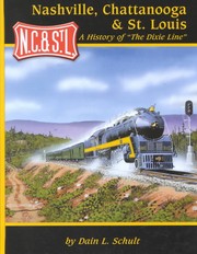 Cover of: Nashville, Chattanooga & St. Louis: A History of the Dixie Line