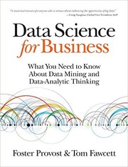 Cover of: Data Science for Business: What You Need to Know About Data Mining and Data-Analytic Thinking