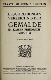 Cover of: Beschreibendes Verzeichnis der Gemälde im Kaiser-Friedrich-Museum