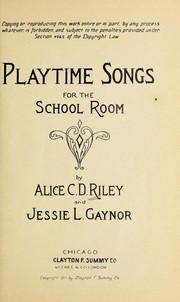 Cover of: Playtime songs for the school room | Riley, Alice C. D.