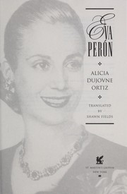 Cover of: Eva Perón by Alicia Dujovne Ortiz, Alicia Dujovne Ortiz