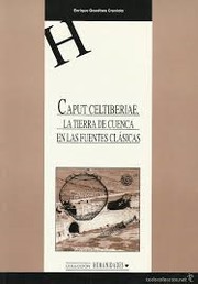 Cover of: Caput celtiberiae: la tierra de Cuenca en las fuentes clásicas