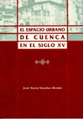 Cover of: El espacio urbano de Cuenca en el siglo XV