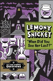 When Did You See Her Last? by Lemony Snicket, Seth