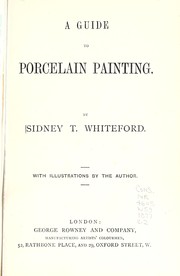 Cover of: A guide to porcelain painting by Sidney T. Whiteford