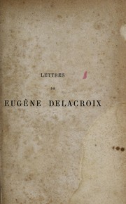 Cover of: Lettres de Eugène Delacroix