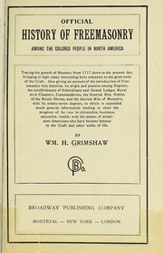 Official history of freemasonry among the colored people in North America by Grimshaw, Wm. H.