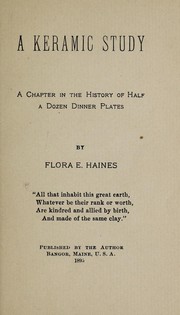 Cover of: A keramic study: a chapter in the history of half a dozen dinner plates