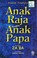 Cover of: Anak Raja Dengan Anak Papa