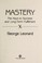 Cover of: Mastery : the keys to long-term success and fulfillment