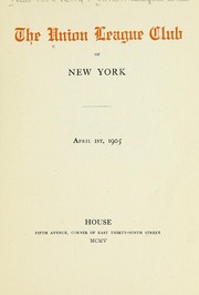 Cover of: The Union League Club of New York: April 1st, 1905