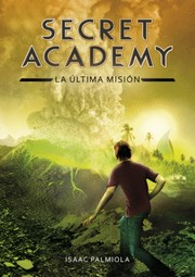 Cover of: Secret Academy: La última misión